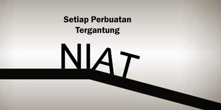 Niat: Benih yang Menentukan Buah