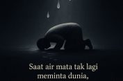 Air Mata yang Tak Lagi Meminta Dunia