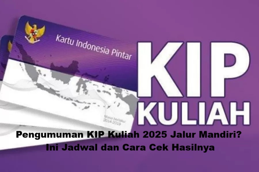 Cek Syarat Ekonomi KIP Kuliah 2025 Jalur Mandiri, Bisa Kuliah Gratis di PTN-PTS
