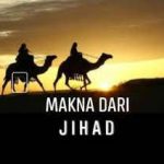 Renungan tentang Makna Jihad dalam Kehidupan Sehari-hari