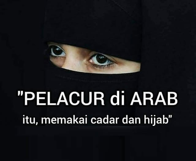 “Pelacur di Arab itu memakai cadar dan hijab”