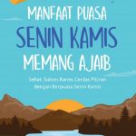 Puasa Senin-Kamis, Sunnah yang Jadi Gaya Hidup Sehat Umat Islam
