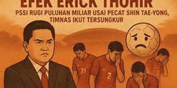 Efek Erick Thohir: PSSI Rugi Puluhan Miliar Usai Pecat Shin Tae-yong, Timnas Indonesia Ikut Tersungkur!